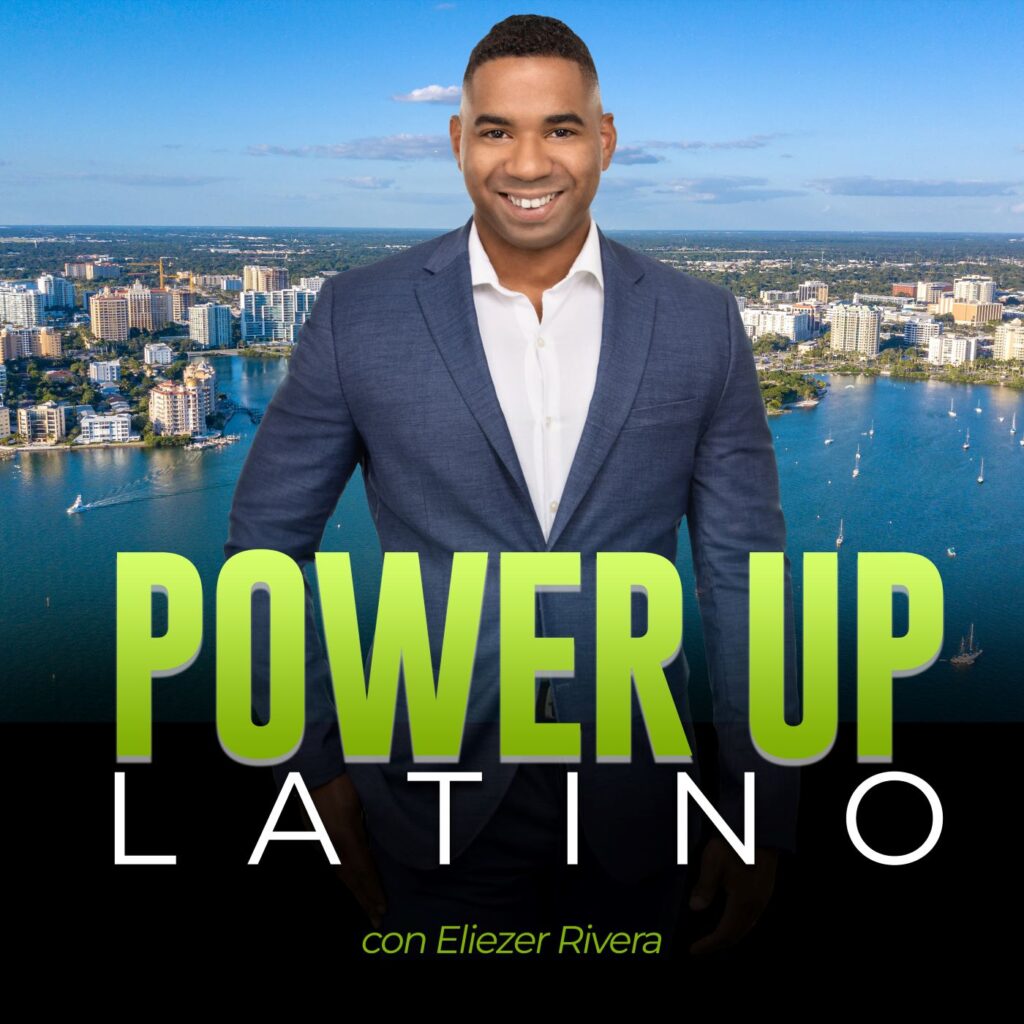 Power Up Latino Podcast con Eliezer Rivera